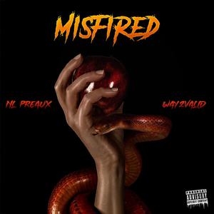 Misfired (feat. Way2Valid) [Explicit]