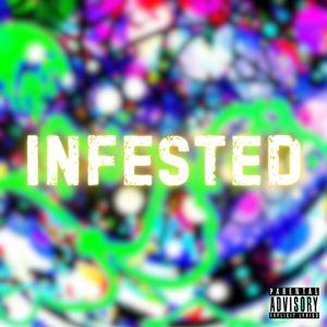 Infested (Explicit)