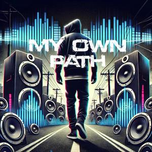 My Own Path (Explicit)