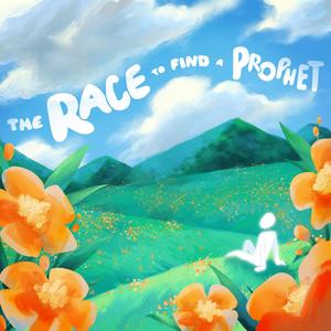 The Race to Find a Prophet (Explicit)