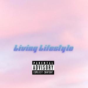 Living Lifestyle (Explicit)