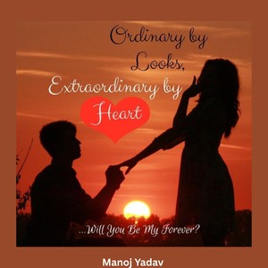 Ordinary By Looks, Extraordinary By Heart