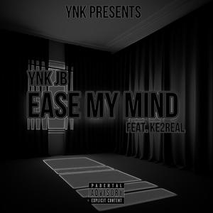 Ease My Mind (feat. KE2REAL)