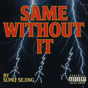 Same Without It (Explicit)