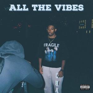 All The Vibes (Explicit)