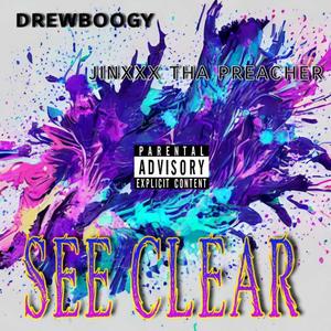 See Clear (feat. Jinxxx Tha Preacher) (Explicit)
