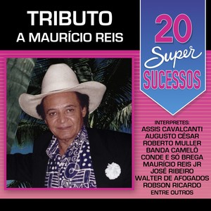 20 Super Sucessos: Tributo a Maurício Reis