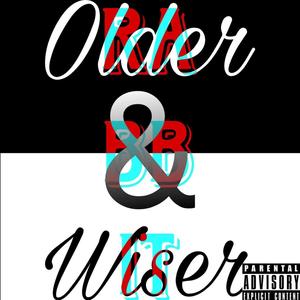 Older & Wiser (Explicit)