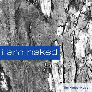 I Am Naked