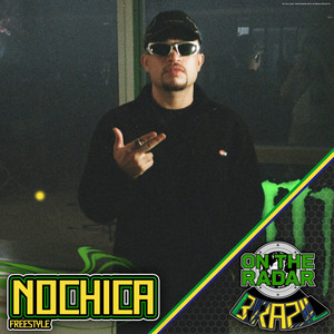 Nochica On The Radar Freestyle