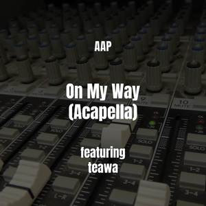 On My Way (Acapella|Explicit)