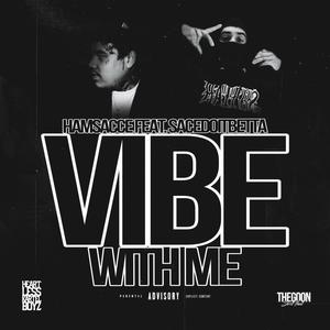 Vibe With Me (feat. SACEDOITBETTA) [Explicit]