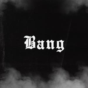 Bang (Explicit)