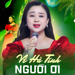 Về Hà Tĩnh Người Ơi