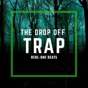 The Drop Off: Trap