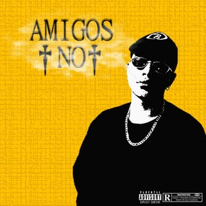 Amigos No... (Explicit)