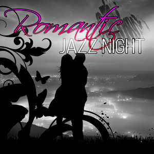 Romantic Jazz Night – Chamber Music for Lovers, Shades of Love, Background Music for Romantic Dinner, Endless Love Story