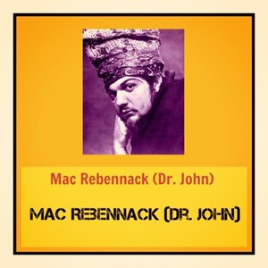 Mac Rebennack (DR. John)