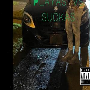 Playas vs Suckas (Explicit)