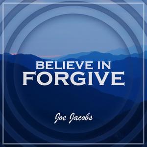 believe in forgive