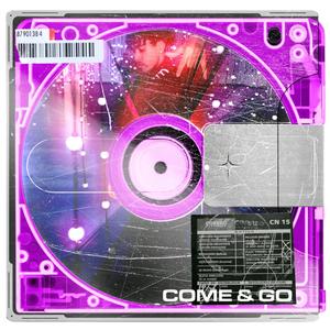 Come & Go (Explicit)