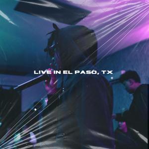 Live in El Paso, TX (Explicit)