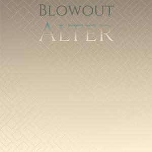 Blowout Alter