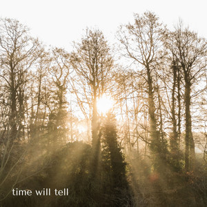 Time Will Tell