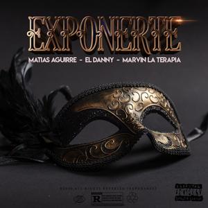 Exponerte (feat. El Danny & Marvin la Terapia)