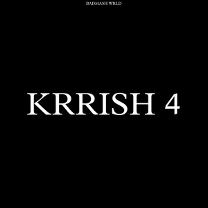 Badmash WRLD - Krrish 4
