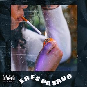 Eres pasado