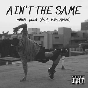 Ain't The Same (feat. Ellie Aviles) (Explicit)