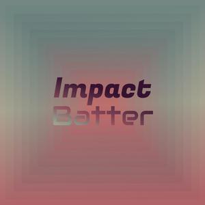 Impact Batter