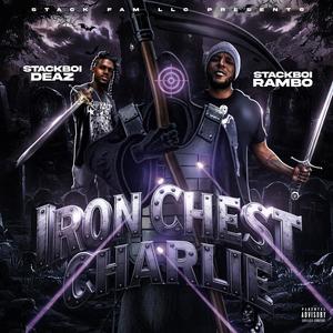 IRON CHEST CHARLIE (feat. StackBoi Deaz) (Explicit)