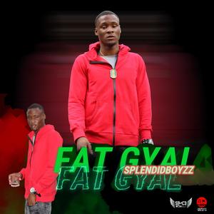 FAT GYAL (feat. SPLENDIDBOYZZ)