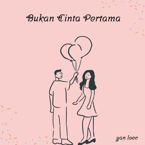 Bukan Cinta Pertama