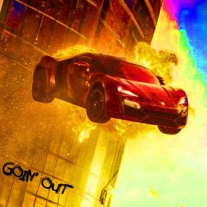 Goin' Out (feat. Maxi Water Tower) [Explicit]