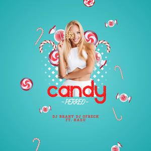 Candy Perreo(feat. Dj Brahy) (Explicit)