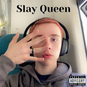 Slay Queen (Explicit)