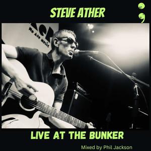 Steve Ather Unplugged (Live At The Bunker) [Explicit]