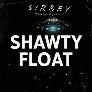 Shawty Float (Explicit)