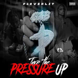 Turn The Pressure Up (Explicit)