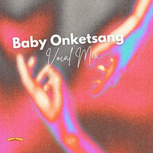 Baby Onketsang (feat. Infinite Soul) [Vocal Mix]