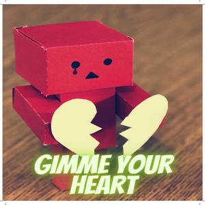 Gimme Your Heart