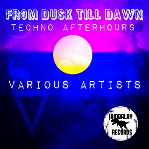 From Dusk Till Dawn (Techno Afterhours)