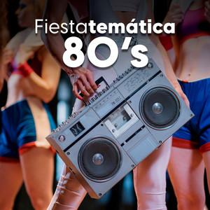 Fiesta temática 80s