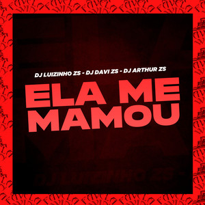 Ela Me Mamou (Explicit)