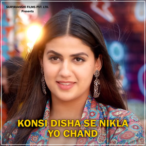 Konsi Disha Se Nikla Yo Chand