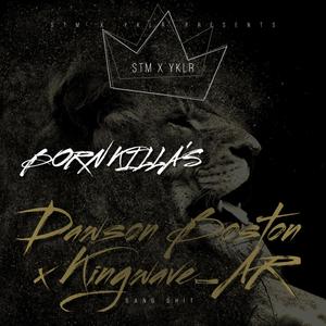 Born Killa's (feat. Dawson Boston) (Explicit)
