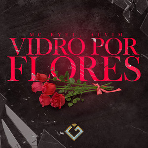 Vidro por Flores (Explicit)